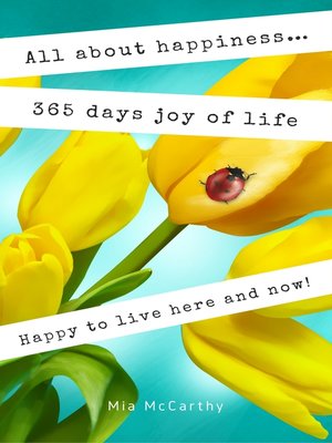 cover image of All about happiness ... 365 days joy of life
